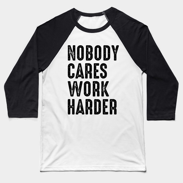 Work harder Baseball T-Shirt by Iskapa